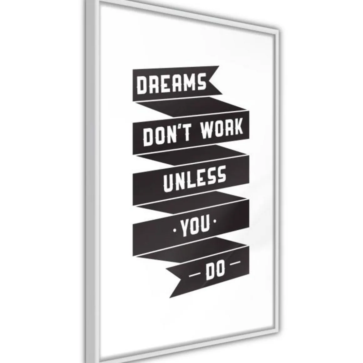 Affiche Murale Encadrée Dreams Don't Come True on Their Own II
