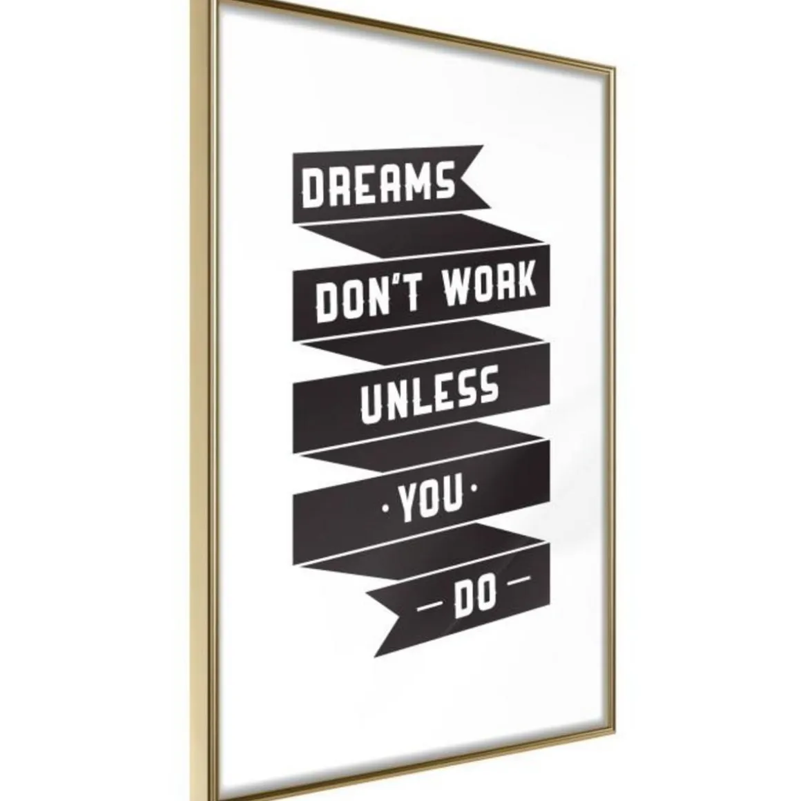 Affiche Murale Encadrée Dreams Don't Come True on Their Own II