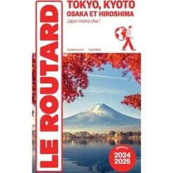 TOKYO, KYOTO, OSAKA ET HIROSHIMA. EDITION 2024-2025, Le Routard